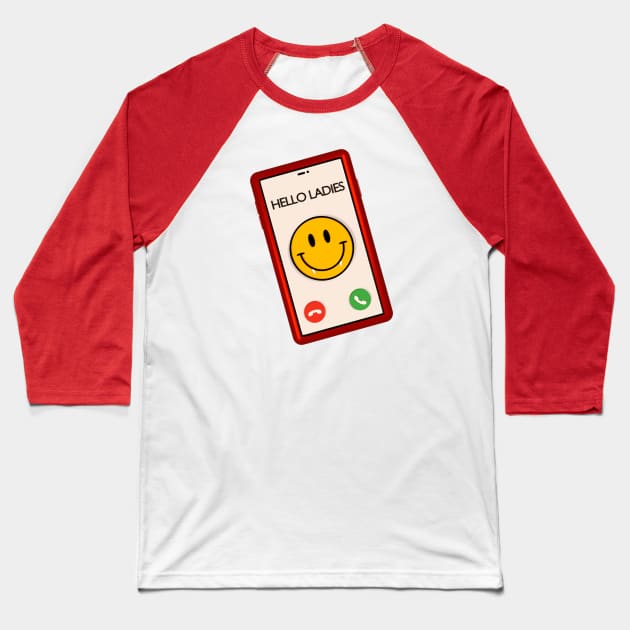 Hello Ladies! Phone call from Viago Baseball T-Shirt by meganther0se